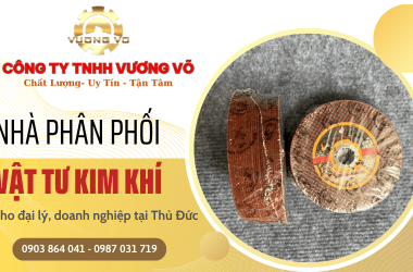 Nhà phân phối vật tư kim khí cho các đại lý và doanh nghiệp Thủ Đức