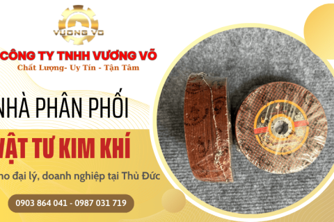 Nhà phân phối vật tư kim khí cho các đại lý và doanh nghiệp Thủ Đức